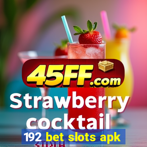 192 bet slots apk